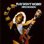 Mick Ronson - Play Don't Worry (Color vinyl or 200 gram Black vinyl)