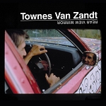 Townes Van Zandt “Rear View Mirror” 2x LP (Pre-Order) Street Date: 11/24/2017