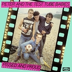 Peter and the Test Tube Babies - Pissed and Proud (Opaque Pink vinyl or 200 Gram Black vinyl)